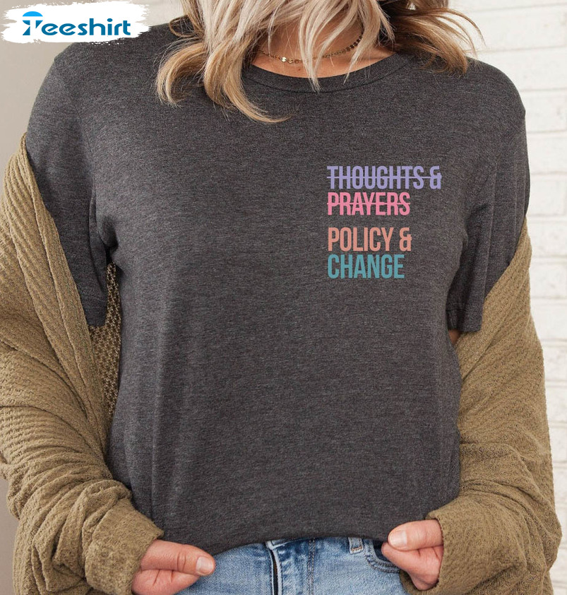 Thoughts And Prayers Policy And Change Shirt, Gun Reform Unisex T-shirt Short Sleeve