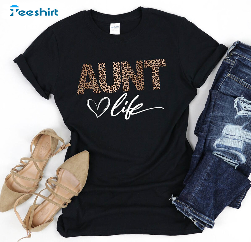 Aunt Life Shirt, Mothers Day Trendy Unisex Hoodie Crewneck