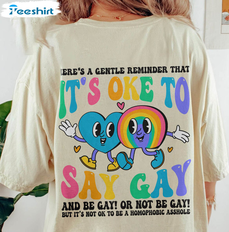 It’s Ok To Say Gay Cute Shirt, Gay Rights Equality Unisex T-shirt Short Sleeve