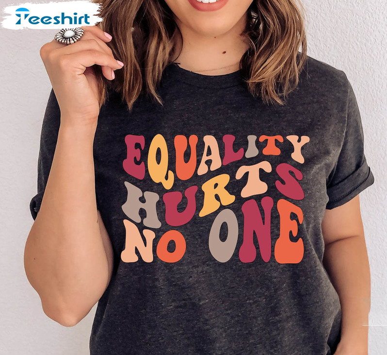 Equality Hurts No One Shirt, Vintage Anti Racism Feminism Unisex Hoodie Long Sleeve