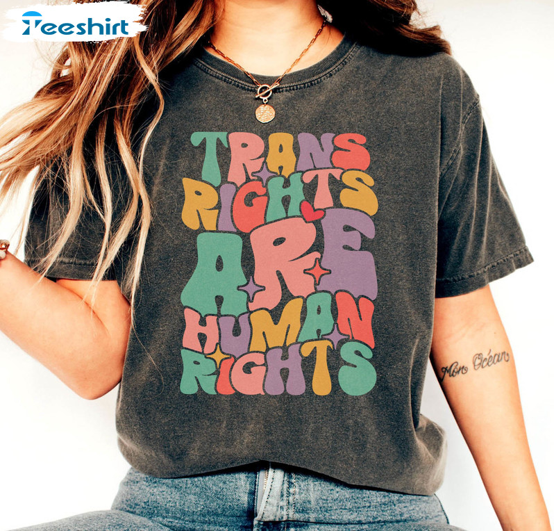 Rans Rights Are Human Rights Trending Shirt, Human Rights Short Sleeve Sweatshirt