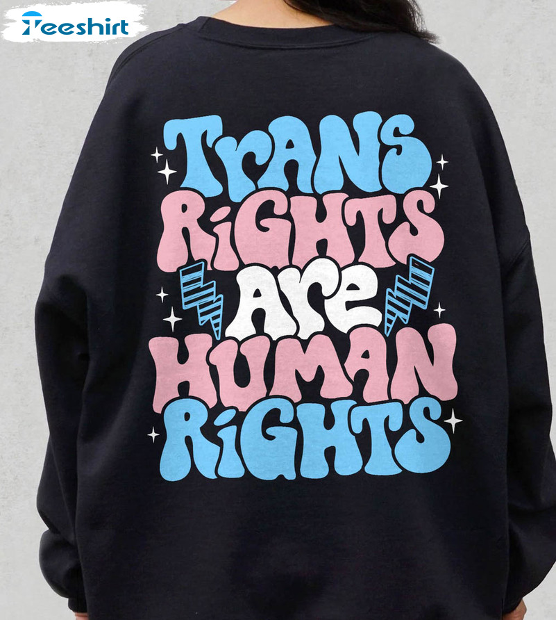 Trans Rights Are Human Rights Shirt, Lgbt Support Sweatshirt Short Sleeve