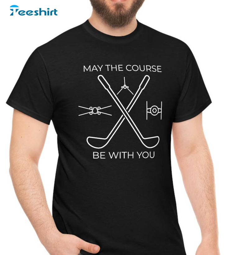 May The Course Be With You Trendy Sweatshirt, Unisex Hoodie