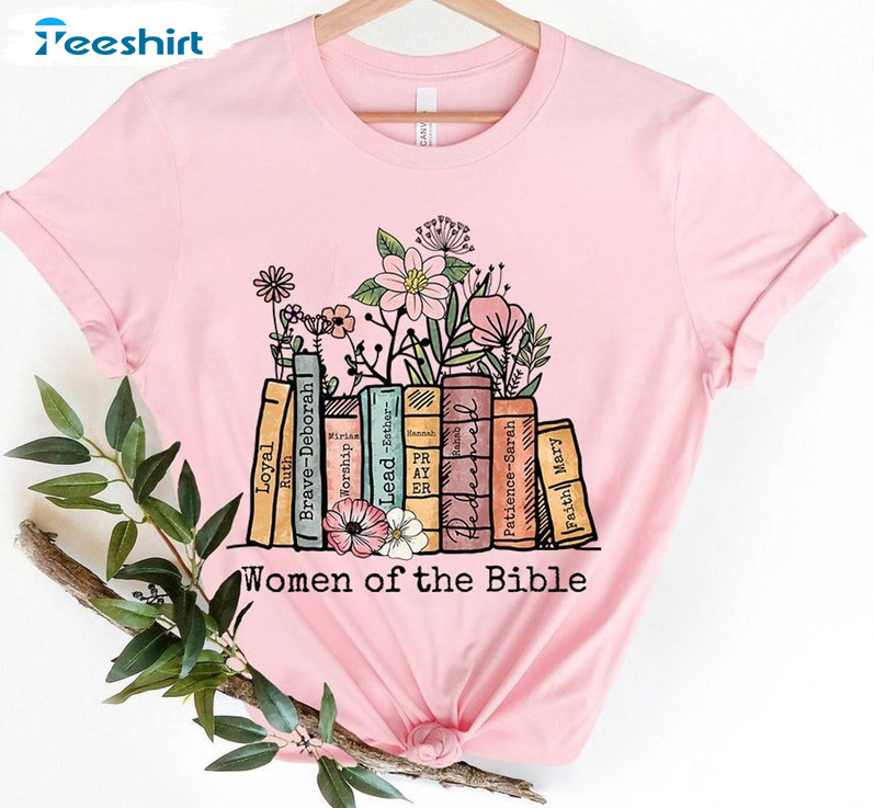 Women Of The Bible Shirt , Christian Women Tee Tops Unisex T-shirt