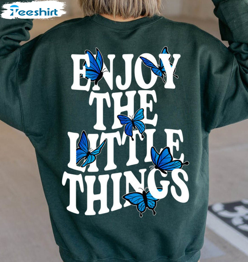 Enjoy The Little Things Butterfly Shirt, Cute Crewneck Unisex Hoodie