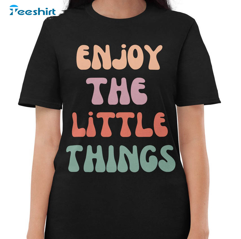 Enjoy The Little Things Vintage Shirt, Good Vibes Crewneck Unisex Hoodie