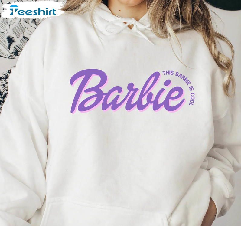 Trendy Barbie Sweatshirt, This Barbie Is Cool Tee Tops Short Sleeve