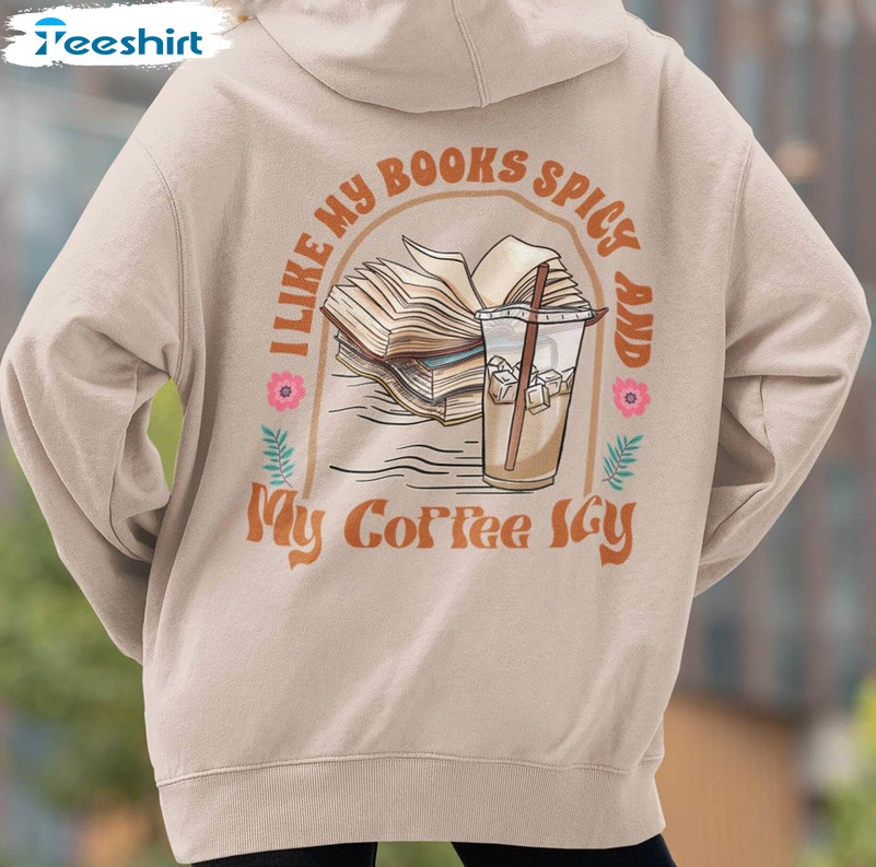 I Like My Books Spicy And My Coffee Icy Shirt, Bookish Trendy Tee Tops Short Sleeve