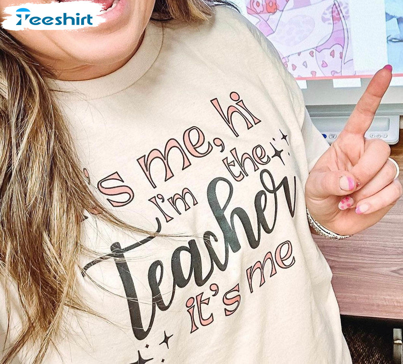 It's Me Hi I'm The Teacher Shirt, Swiftie Trendy Short Sleeve Unisex T-shirt