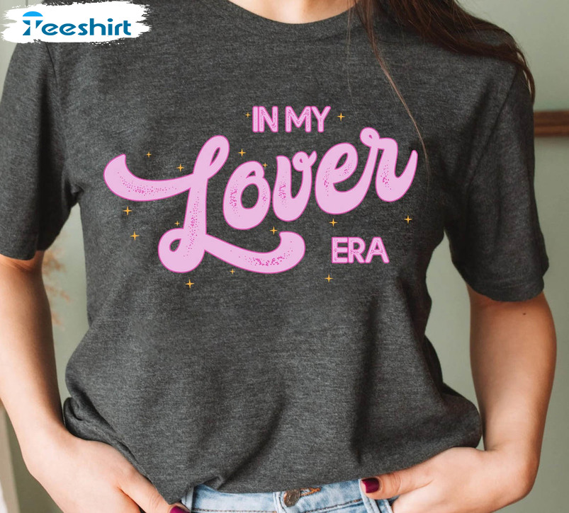 In My Lover Era Shirt, Mothers Day Unisex Hoodie Tee Tops