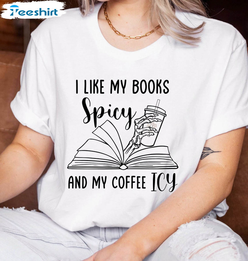 I Like My Books Spicy And My Coffee Icy Skeleton Hand Shirt, Librarian Teacher Bookish Unisex T-shirt Tee Tops