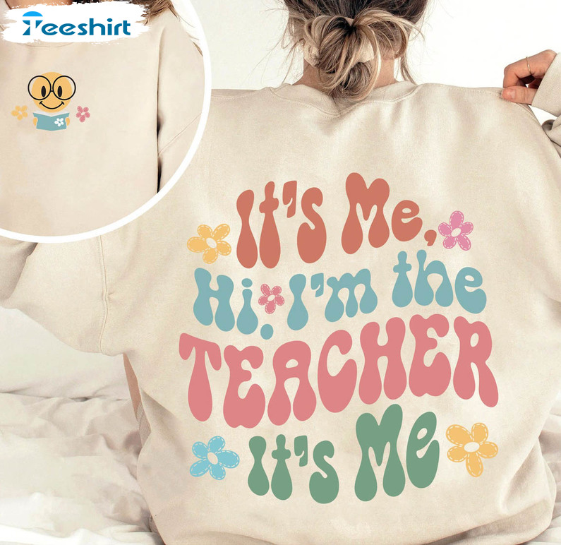 Funny It's Me Hi I'm The Teacher Shirt, Cute Smile Face Crewneck Unisex Hoodie