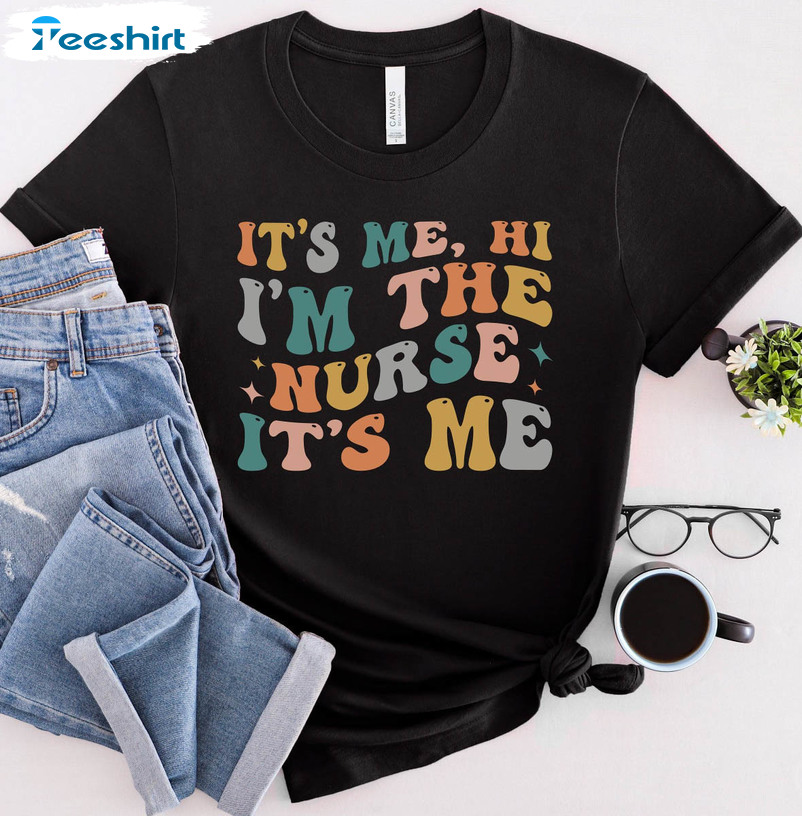 It's Me Hi I'm The Nurse It's Me Vintage Shirt, Funny Nurse Crewneck Unisex Hoodie