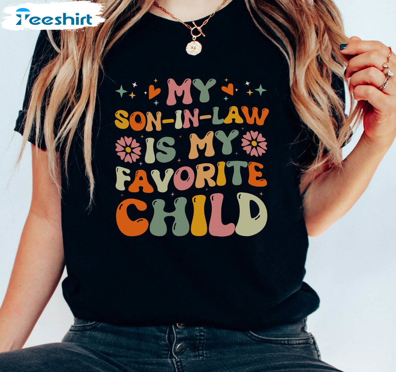 My Son In Law Is My Favorite Child Retro Shirt, Trendy Tee Tops Unisex Hoodie