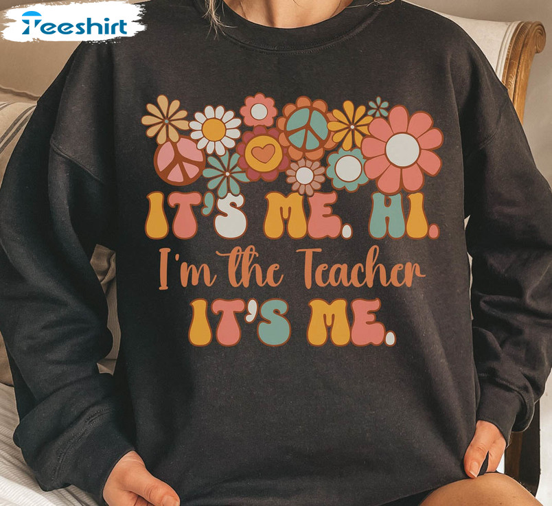 Retro It's Me Hi I'm The Teacher Shirt, Groovy Teacher Short Sleeve Sweatshirt