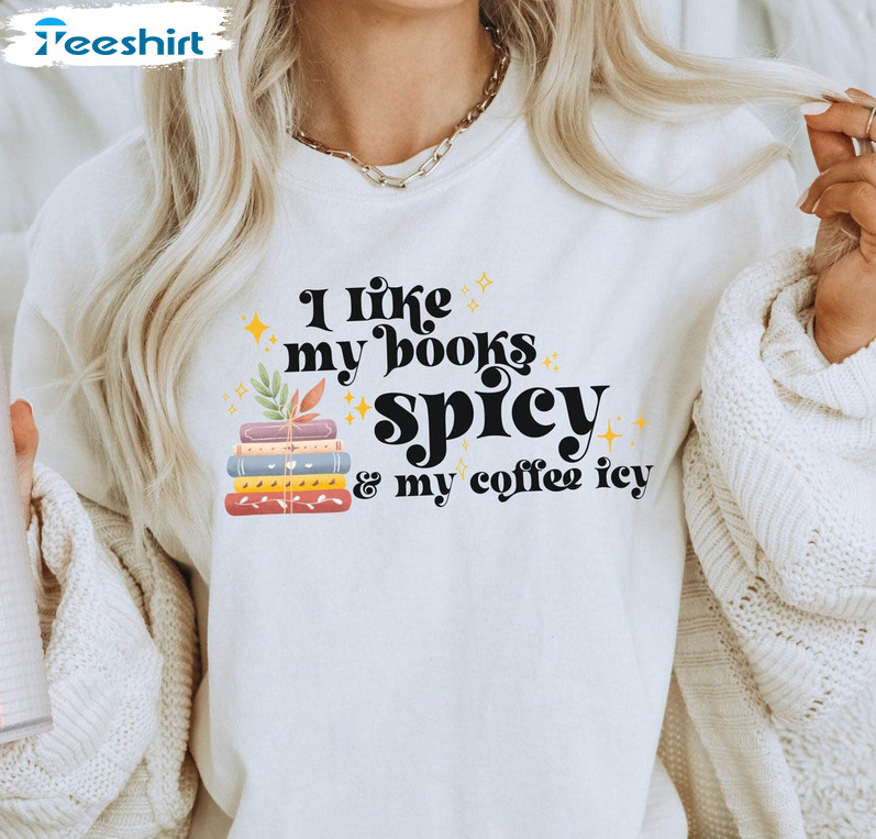 I Like My Books Spicy And My Coffee Icy Funny Shirt, Bookish Booktok Short Sleeve Unisex T-shirt