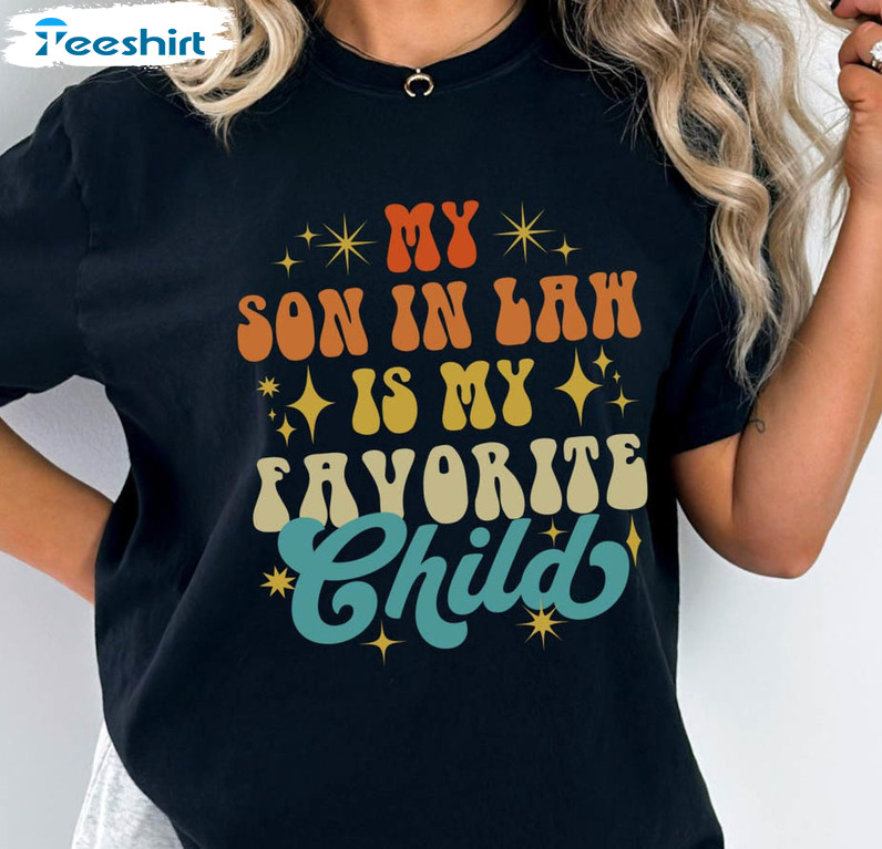 My Son In Law Is My Favorite Child Trendy Shirt, Vintage Mother In Law Unisex Hoodie Sweatshirt