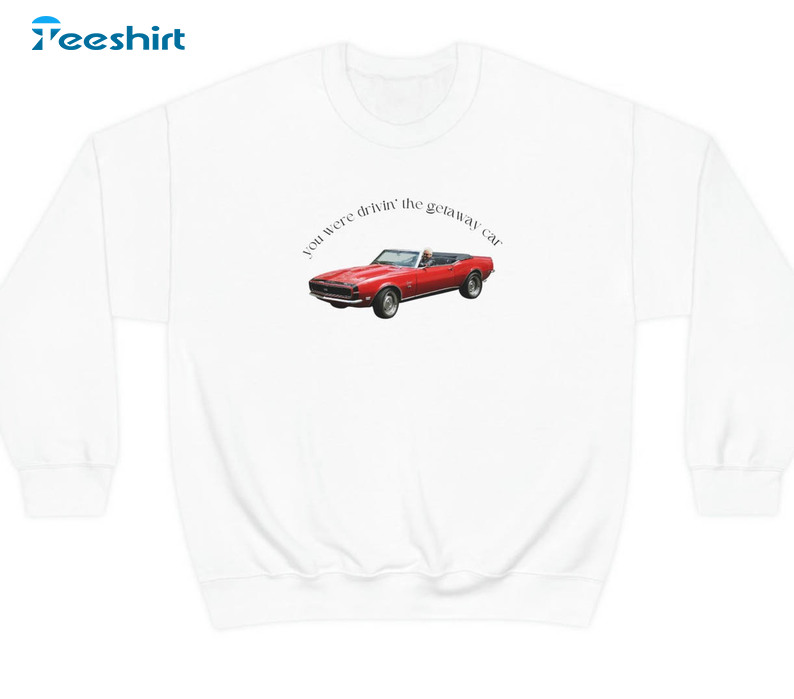 Getaway Car Taylor Shirt, Guy Fieri Sweatshirt Crewneck