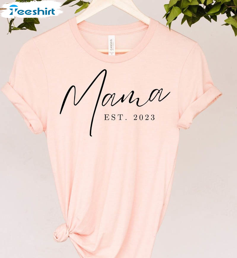 Mama Est 2023 Trendy Shirt, Mama Special Day Crewneck Sweatshirt