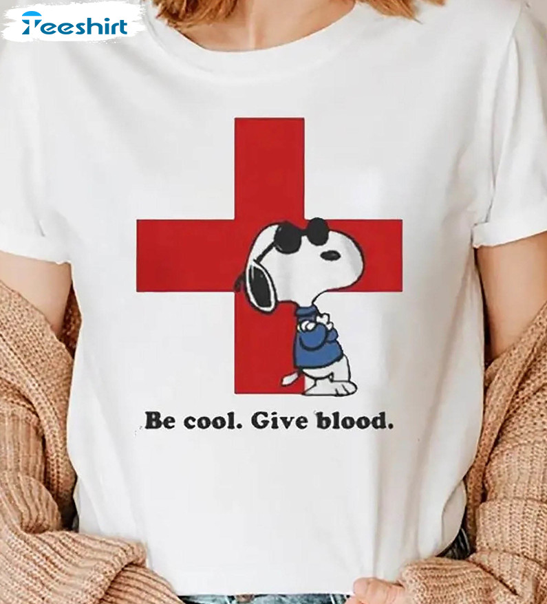 American Red Cross Snoopy Give Blood Funny Shirt, Be Cool Give Blood Short Sleeve Long Sleeve