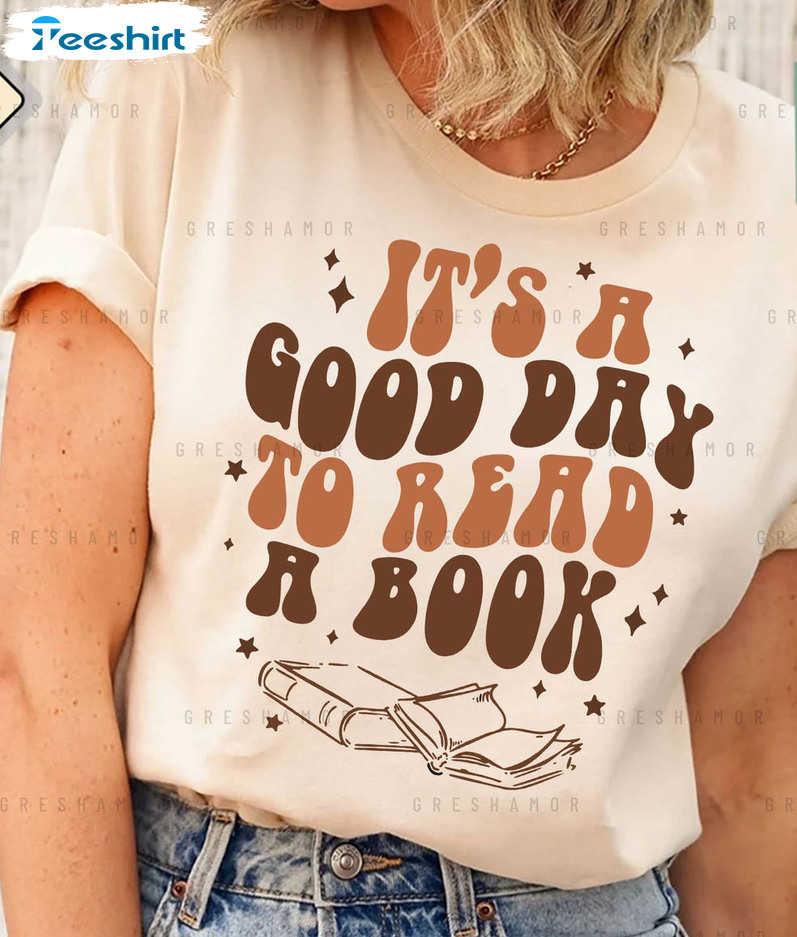 It's A Good Day To Read A Book Shirt, Vintage Book Lover Sweatshirt Unisex Hoodie