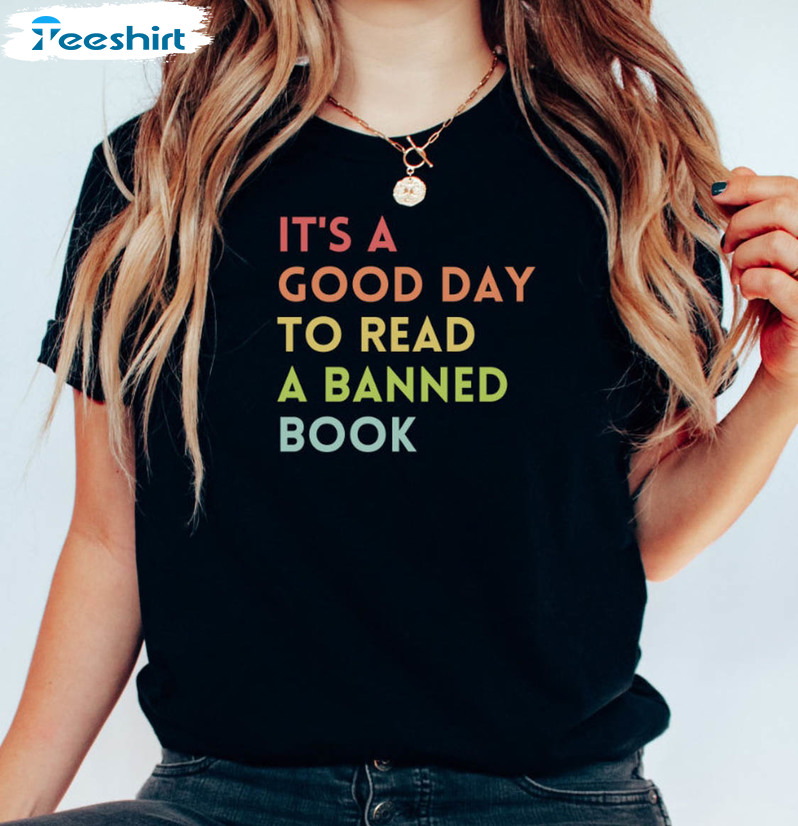 Banned Book Shirt, It’s A Good Day To Read Banned Books Tee Tops Crewneck