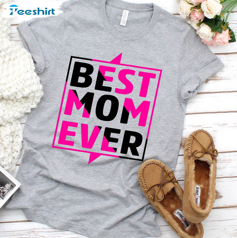 Best Mom Ever Vintage Shirt, Mothers Day Short Sleeve Sweatshirt