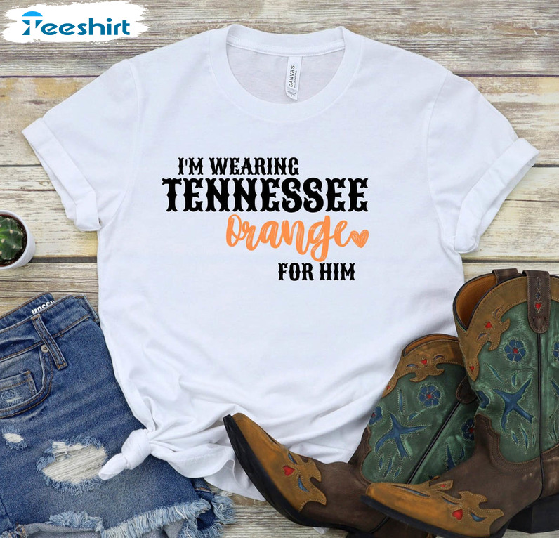 I'm Wearing Tennessee Orange For Him Shirt, Trendy Tennessee Orange Tee Tops Short Sleeve