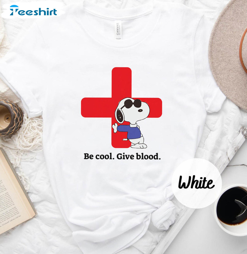 American Red Cross Snoopy Give Blood Shirt, Be Cool Give Blood Unisex Hoodie Sweater