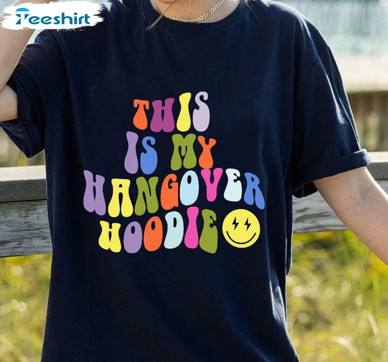 This Is My Hangover Hoodie , Ready To Press Hungover Unisex Hoodie Unisex T-shirt