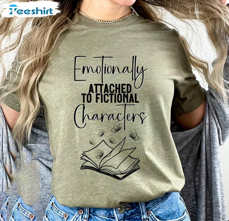 Emotionally Attached To Fictional Characters Shirt, Funny Reading Short Sleeve Unisex Hoodie