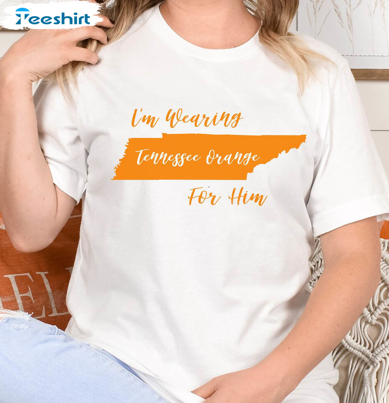 I'm Wearing Tennessee Orange For Him Shirt, Tennessee Orange Girls Tn Sweatshirt Short Sleeve