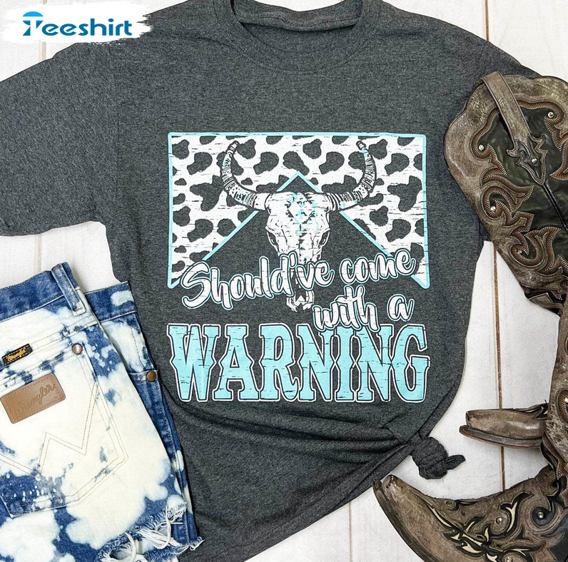 Should've Come With A Warning Trendy Shirt, Country Concert Unisex Hoodie Sweater