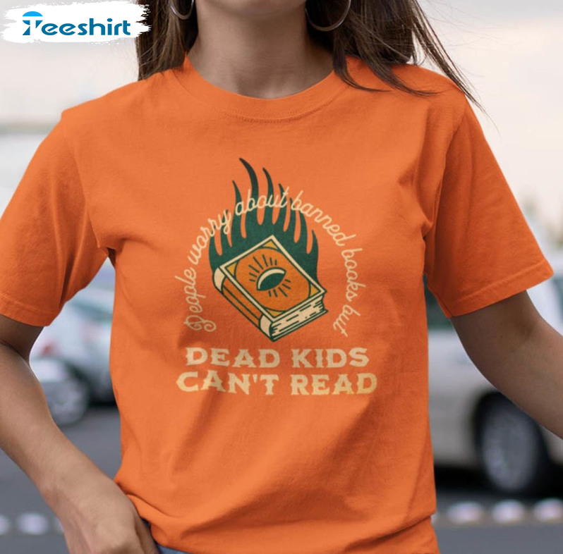 Dead Kids Can't Read Shirt, Banned Books Unisex T-shirt Crewneck