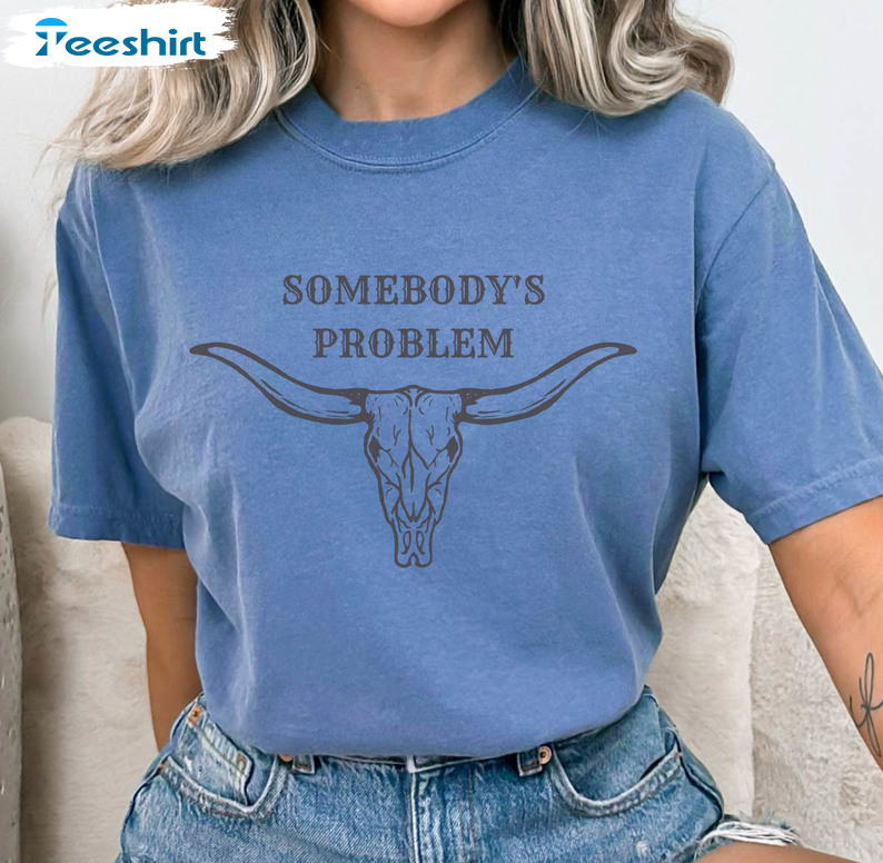 Somebody's Problem Shirt, Cow Bull Western Crewneck Unisex Hoodie