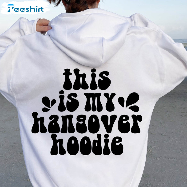 This Is My Hangover Hoodie, Trendy Vsco Girl Long Sleeve Unisex Hoodie