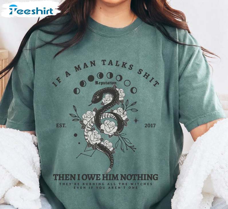 Reput Tion Era Snake Shirt, Love You To The Moon If A Man Talks Shit Sweatshirt Short Sleeve
