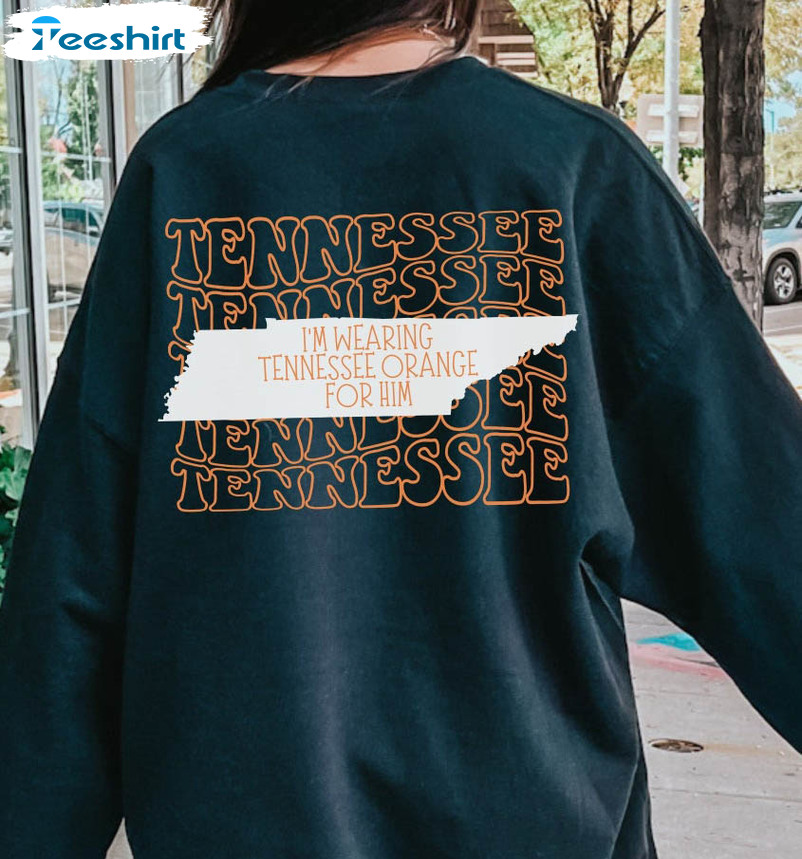 I'm Wearing Tennessee Orange For Him Shirt, Cute Tennessee Sweater Long Sleeve