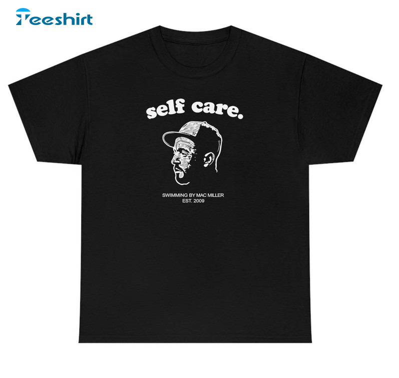 Mac Miller Self Care Shirt, Trendy Unisex Hoodie Tee Tops