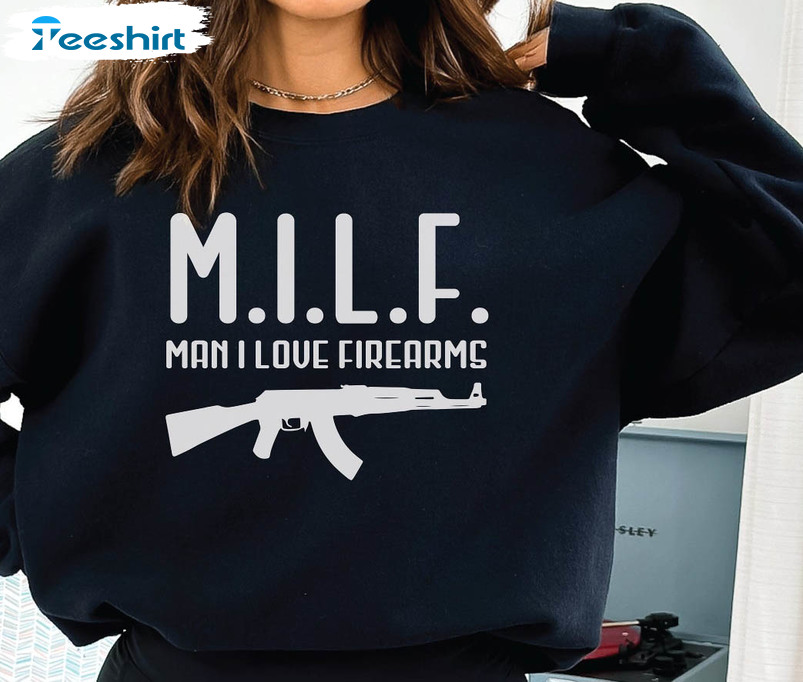 Milf Firearms Shirt, Funny Mom Crewneck Short Sleeve