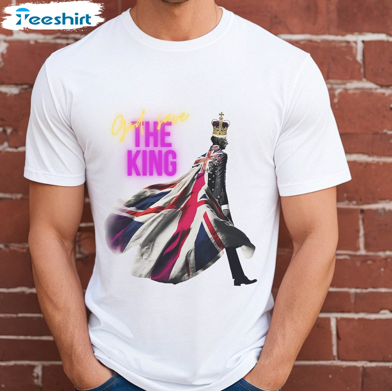 God Save The King Charles Iii Shirt, Coronation England Uk Union Jack Unisex T-shirt Crewneck