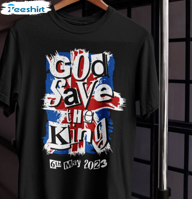 King Charles Iii Coronation Shirt, God Save The King 2023 Unisex T-shirt Unisex Hoodie