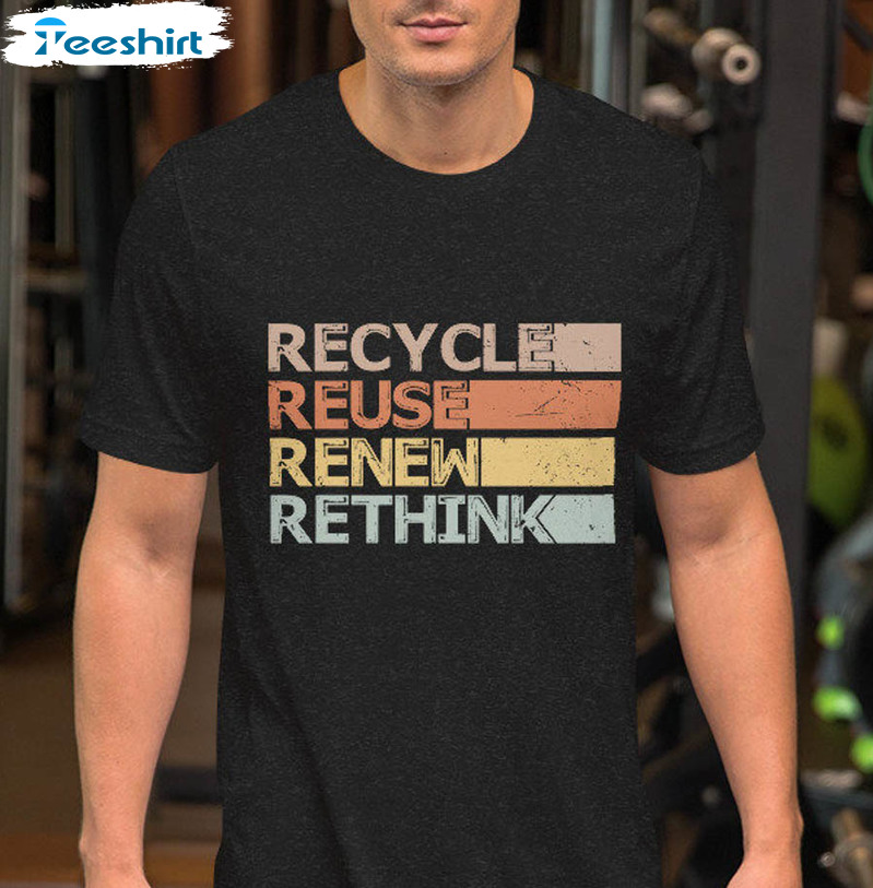 Recycle Reuse Renew Rethink Shirt, Science Long Sleeve Short Sleeve