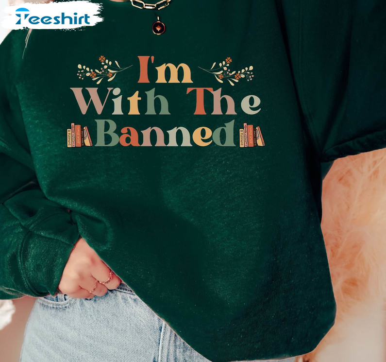 I'm With The Banned Sweatshirt , Read Banned Books Literary Unisex Hoodie Crewneck