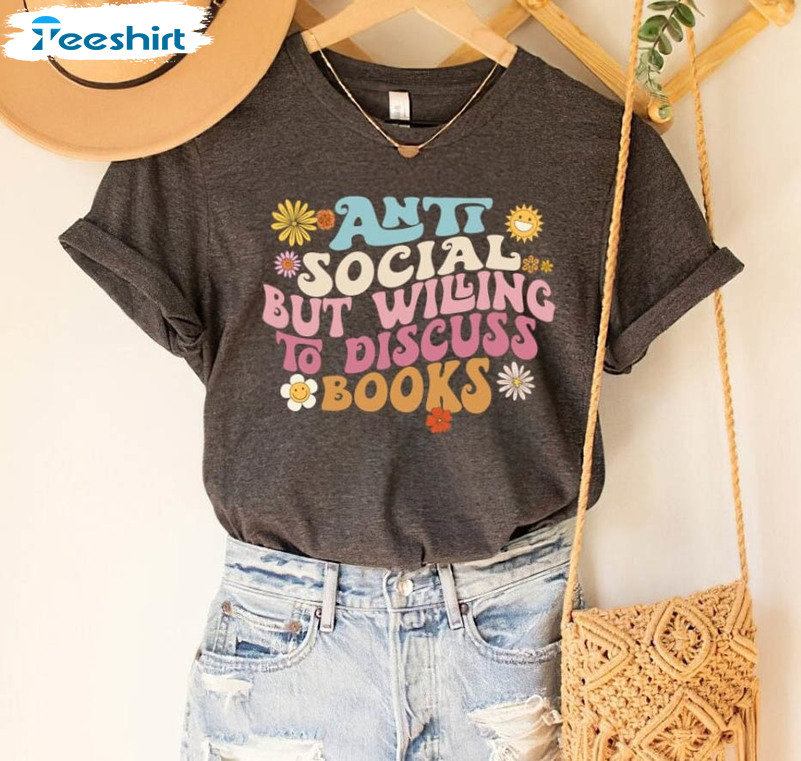 Groovy Retro Book Lover Shirt, Anti Social But Willing To Discuss Books Long Sleeve Short Sleeve