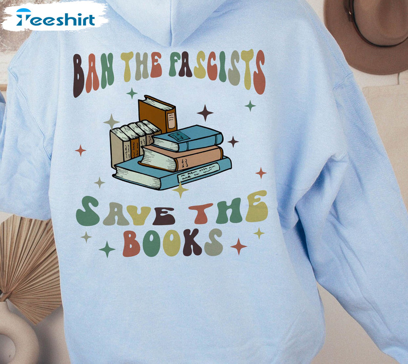 Groovy Retro Ban The Fascists Save The Books Shirt, Librarian Tee Tops Crewneck