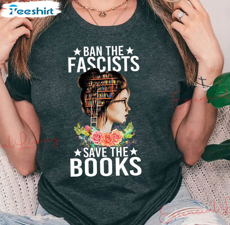 Ban The Fascists Save The Book Shirt, Book Lover Funny Unisex Hoodie Long Sleeve