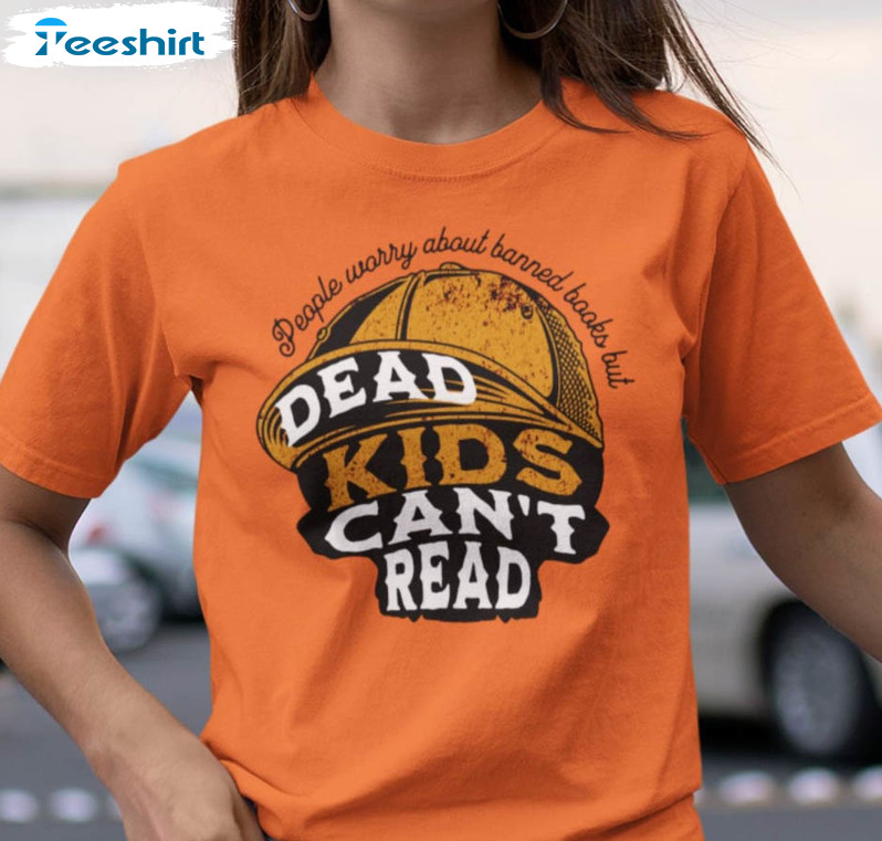 Banned Books Trendy Shirt, Dead Kids Can't Read Short Sleeve Unisex T-shirt