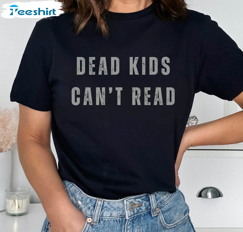 Dead Kids Can't Read Vintage Shirt, Ban Guns Save Our Children Unisex Hoodie Long Sleeve