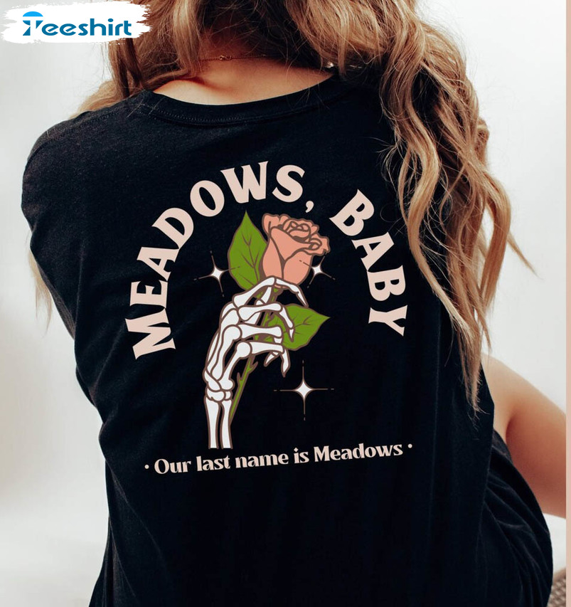 Meadows Baby Our Last Name Is Meadows Shirt, Dark Romance Booktok Short Sleeve Unisex T-shirt